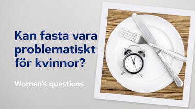 Women's questions – kan fasta vara problematiskt för kvinnor?