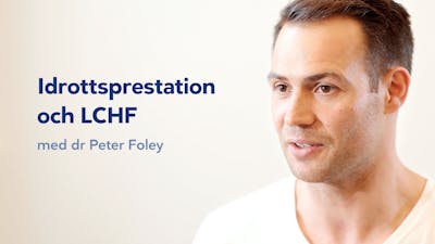 En LCHF-berättelse med dr Peter Foley, del 2