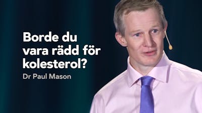 Borde du vara rädd för kolesterol?