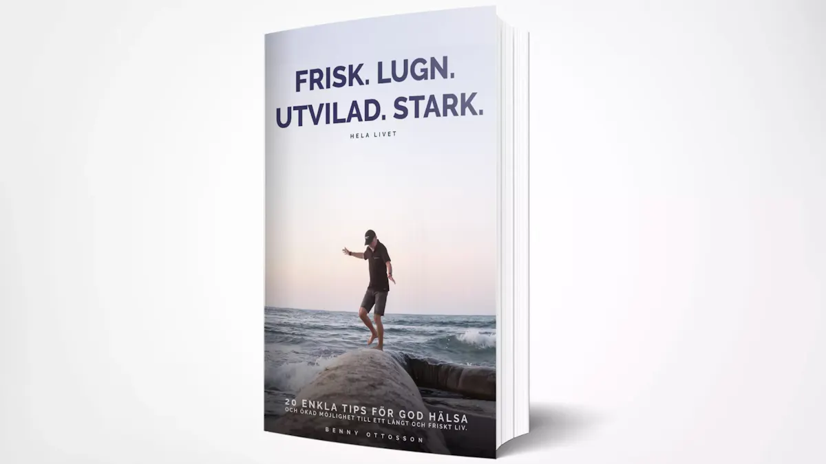 Frisk. Lugn. Utvilad. Stark. Hela livet