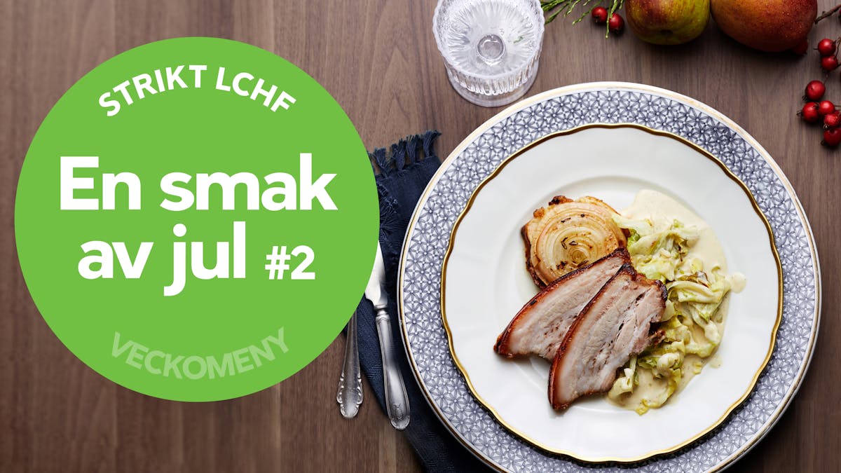 Veckomeny: en smak av jul LCHF