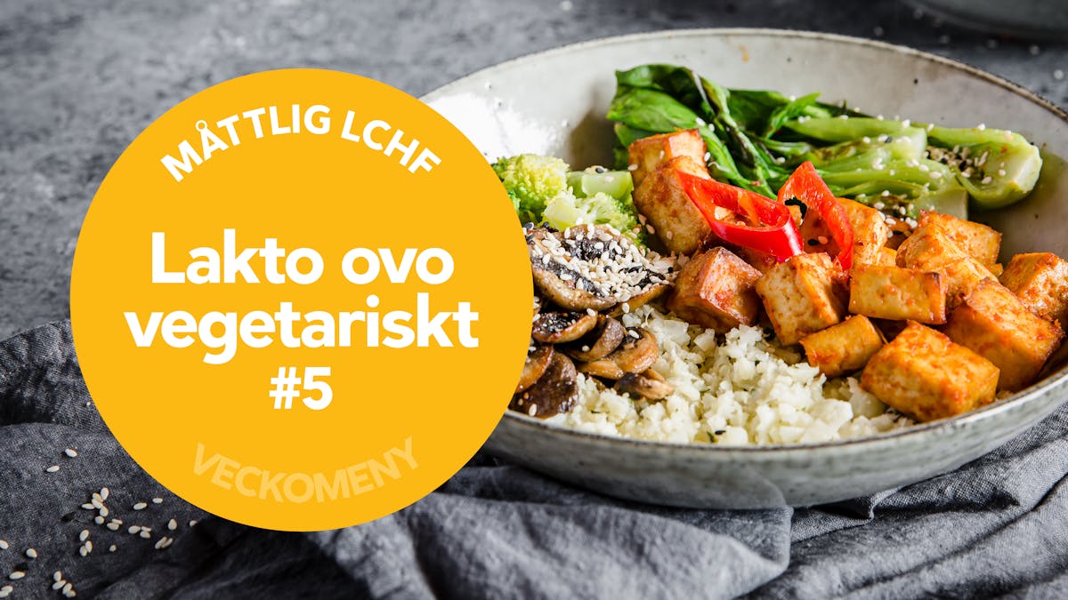 Vegetarisk veckomeny LCHF
