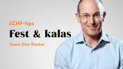 LCHF-tips med Team Diet Doctor: Fest & kalas