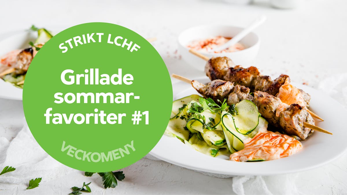 Veckomeny: Grillade sommarfavoriter LCHF