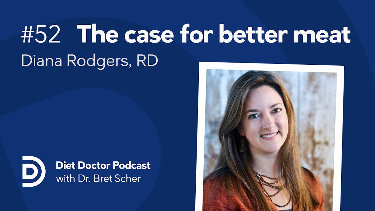 Diet Doctor podcast #52 — Diana Rodgers, RD