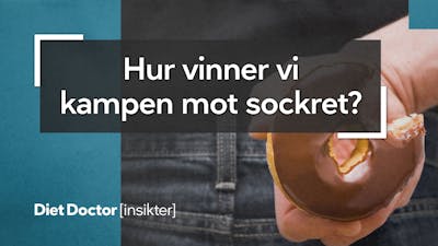 Hur vinner vi kampen mot sockret?