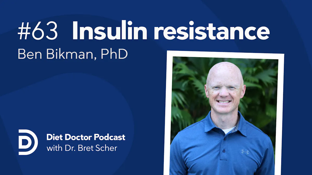 Diet Doctor Podcast #63 — Ben Bikman