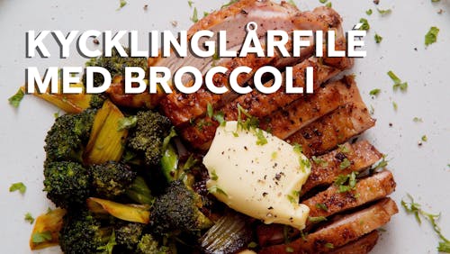 Kycklinglårfilé med broccoli