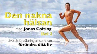Den nakna hälsan – del 2 av föreläsning med Jonas Colting