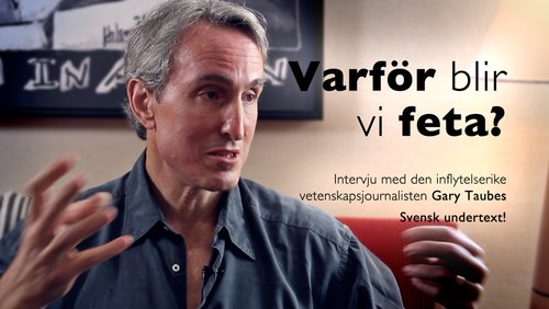 Varför blir vi feta? Intervju med Gary Taubes
