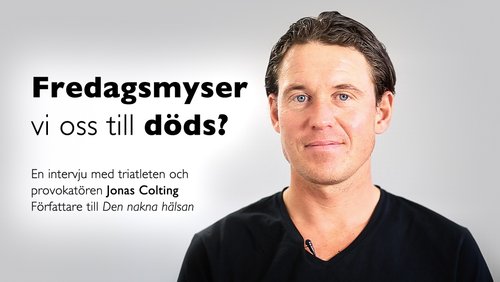 Fredagsmyser vi oss till döds?