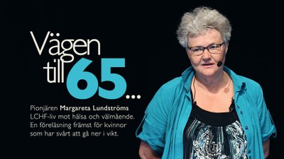 Vägen till 65 – föreläsning med LCHF-pionjären Margareta Lundström