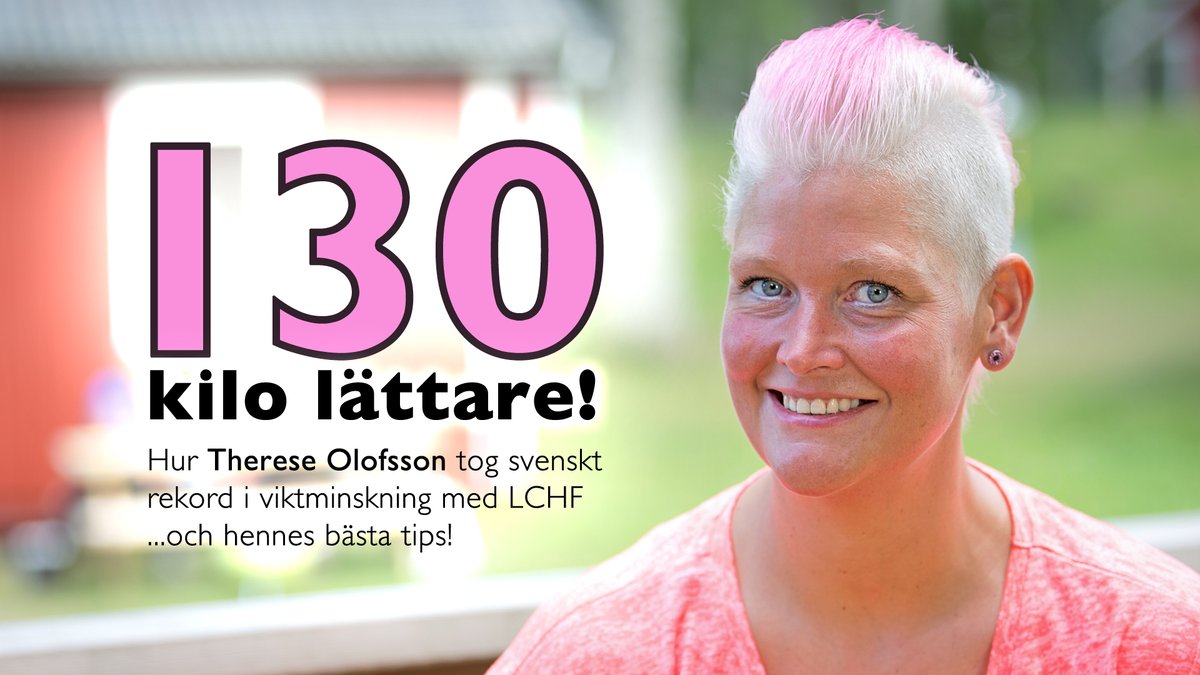 Hur Therese Olofsson gick ner 130 kilo med LCHF