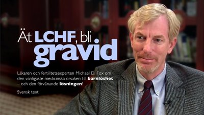 Ät dig gravid – dr Michael Fox om den förvånande effekten av LCHF-kost