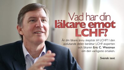 Vad har din läkare emot LCHF? – Eric Westman 5