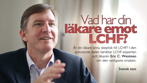 Vad har din läkare emot LCHF? – Eric Westman 5