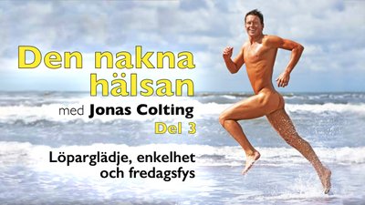 Den nakna hälsan – del 3 av föreläsning med Jonas Colting