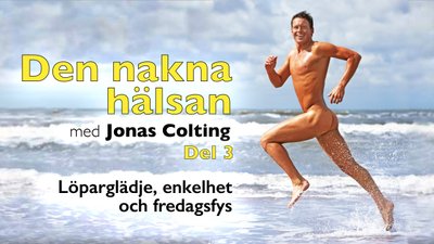 Den nakna hälsan – del 3 av föreläsning med Jonas Colting