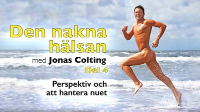 Den nakna hälsan – del 4 av föreläsning med Jonas Colting