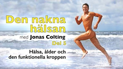 Den nakna hälsan – del 5 av föreläsning med Jonas Colting