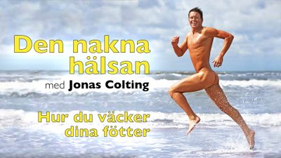 Den nakna hälsan – del 6 av föreläsning med Jonas Colting