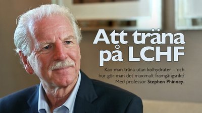 Att träna på LCHF – intervju med professor Stephen Phinney