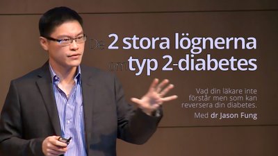 De 2 stora lögnerna om typ 2-diabetes – föreläsning av dr Jason Fung