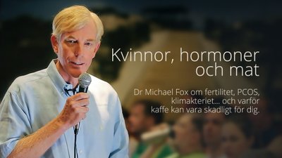Kvinnor, hormoner och mat – föreläsning med dr Michael Fox