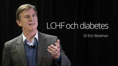 LCHF och diabetes – föreläsning med dr Eric Westman