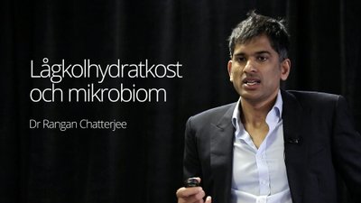Lågkolhydratkost och mikrobiom – föreläsning med dr Rangan Chatterjee
