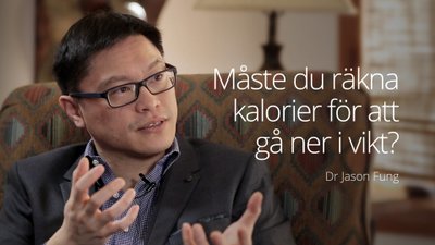 Måste du räkna kalorier för att gå ner i vikt? – intervju med dr Jason Fung