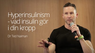 Hyperinsulinism – vad insulin gör i kroppen – föreläsning med dr Ted Naiman