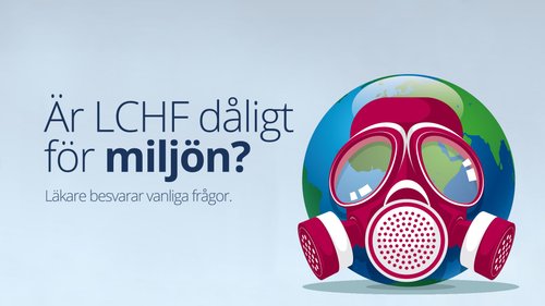 Är LCHF dåligt för miljön? Svar på vanliga frågor