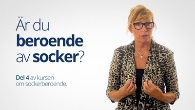 Är du beroende av socker? – del 4 av kursen med Bitten Jonsson