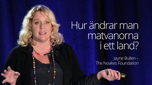 Jayne Bullen - Hur ändrar man matvanorna i ett land? Part 1 (SD 2016)