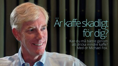 Är kaffe skadligt för dig? – intervju med dr Michael Fox