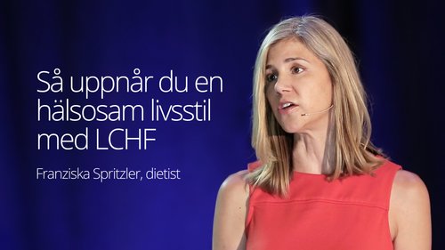 Så uppnår du en hälsosam livsstil med LCHF