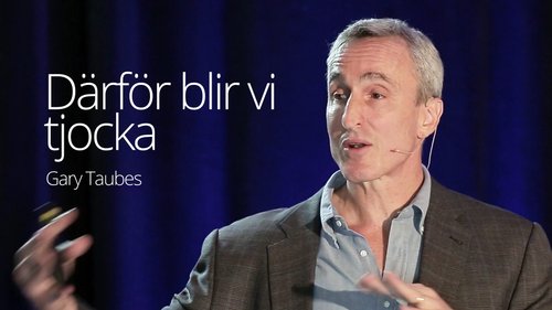 Gary Taubes - Why We Get Fat (SD 2016)