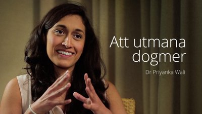 Att utmana dogma – dr Priyanka Wali