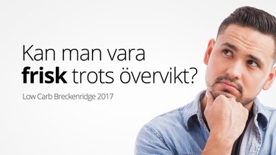 Kan en överviktig person vara frisk?