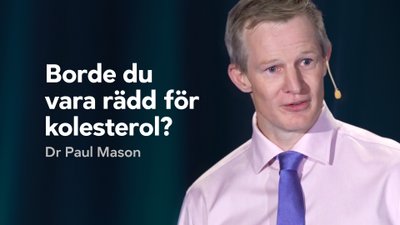 Borde du vara rädd för kolesterol?