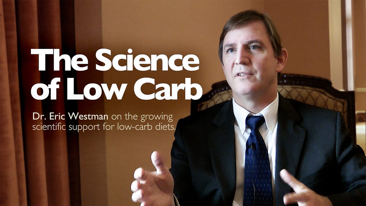 The Science of Low Carb – Dr. Eric Westman