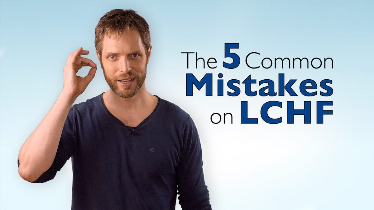 The 5 most common mistakes on LCHF (teaser)