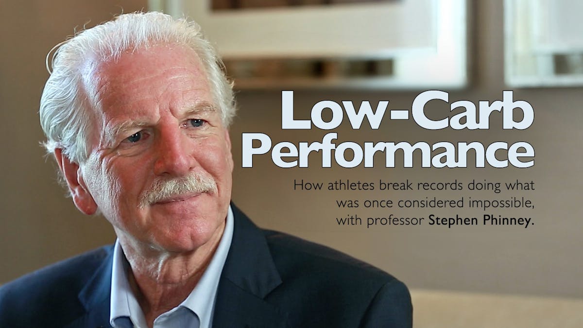 Low-Carb Performance – Professor Stephen Phinney