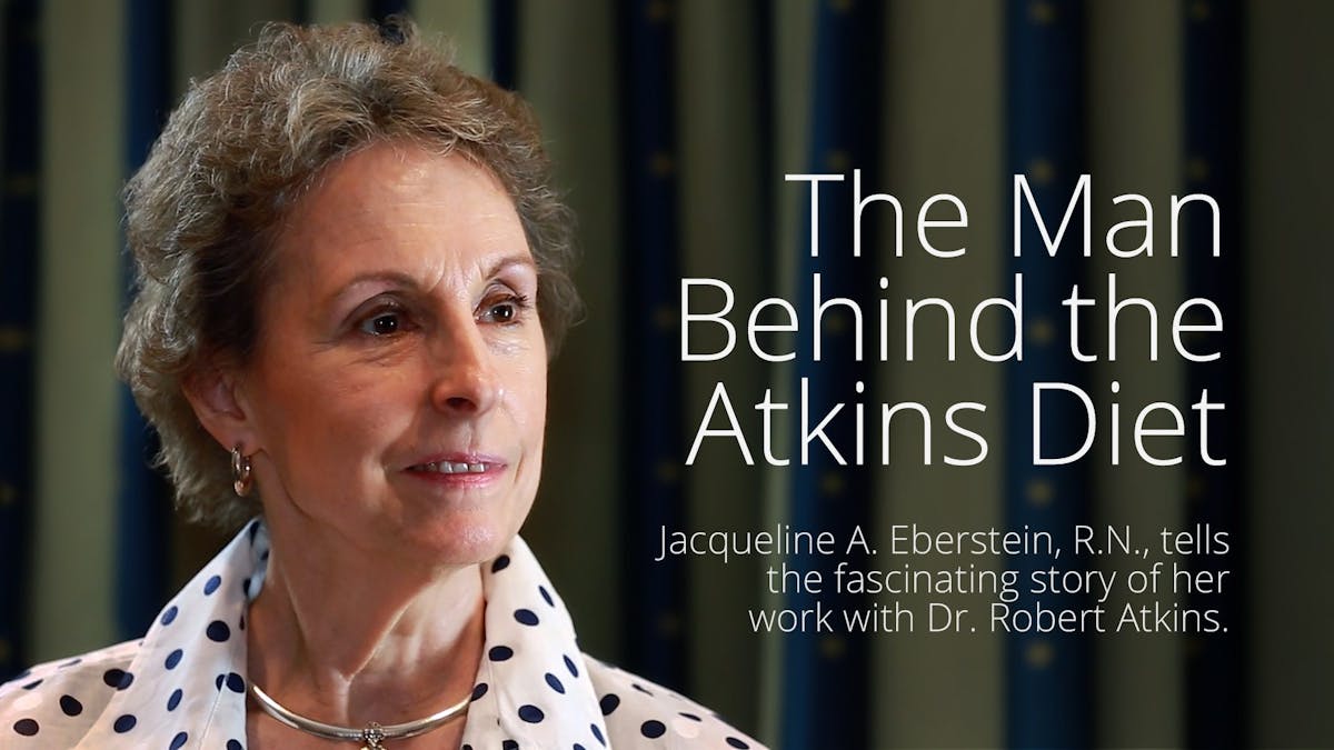 The Man Behind the Atkins Diet – Jackie Eberstein