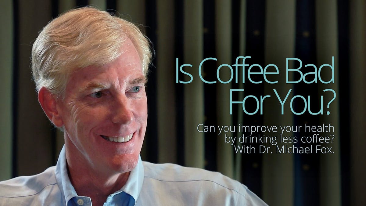 Is Coffee Bad for You? – Dr. Michael Fox