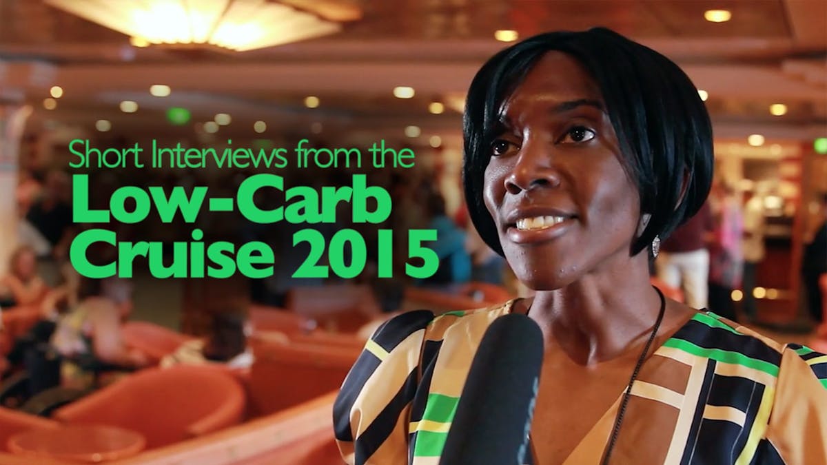 All short interviews from the Low-Carb Cruise 2015
