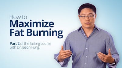 如何最大限度地燃烧脂肪- Dr. Jason Fung
