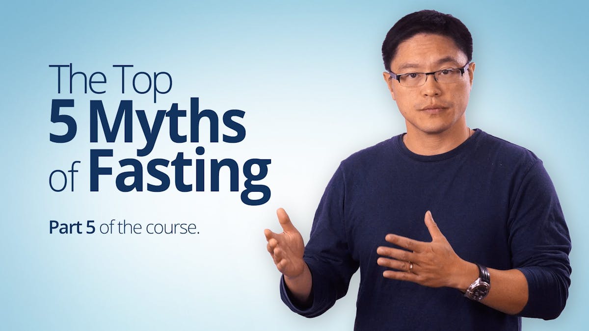 The Top 5 Myths of Fasting – Dr. Jason Fung