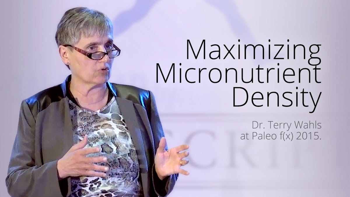 How to maximize micronutrient density + 2 interviews with Dr. Terry Wahls